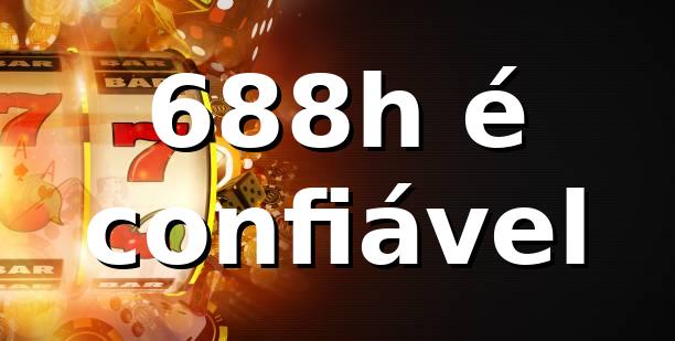 688h é Confiável - Análise Completa da Plataforma